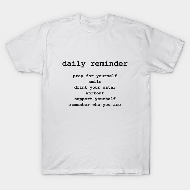 Daily reminder T-Shirt by santhiyou